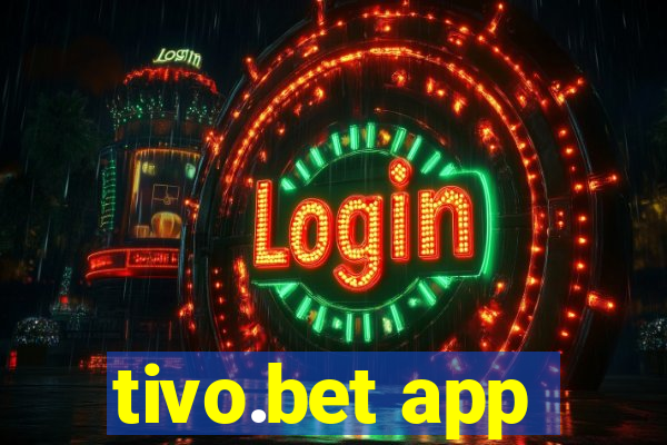 tivo.bet app